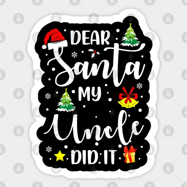 Dear Santa My Uncle Did It Funny Xmas Gifts Sticker by CoolTees